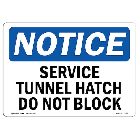 Signmission Safety Sign, OSHA Notice, 3.5" Height, Service Tunnel Hatch Do Not Block Sign, Landscape, 10PK OS-NS-D-35-L-18296-10PK